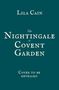 Titel: "The Nightingale of Covent Garden". Autor: Lila Cain. Hinweis: "Cover to be revealed". Einfache Gestaltung in Dunkelgrün., Buch