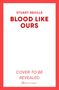 Stuart Neville: Blood Like Ours, Buch