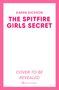 Karen Dickson: The Spitfire Girls Secret, Buch