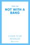 Temi Oh: Not With a Bang, Buch