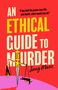 Jenny Morris: An Ethical Guide To Murder, Buch