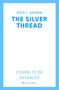 Kate Lord Brown: The Silver Thread, Buch