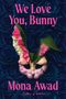 Mona Awad: We Love You, Bunny, Buch