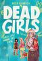 Text: "DEAD GIRLS", "Girls just wanna get even." Illustration: Drei Mädchen, Blutflecken, Äxte.