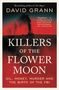 David Grann: Killers of the Flower Moon, Buch