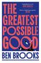 Ben Brooks: The Greatest Possible Good, Buch