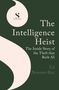 Oben steht "Summit Books". In der Mitte: "The Intelligence Heist". Unten: "Ed Newton-Rex". Dunkelgrün mit beiger Form.