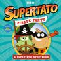 "Supertato: Pirate Party, A Supertato Storybook." Zwei Cartoon-Charaktere, eine Kartoffel als Pirat, bunt und fröhlich., Buch