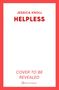 Jessica Knoll: Helpless, Buch
