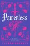"Powerless", darunter "The addictive, slow-burn romance", gefolgt von "No.1 International Bestselling Author Lauren Roberts"., Buch