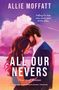 Der Text sagt: "Allie Moffatt", "Falling for him was never part of the plan", "All Our Nevers", "Hearts of Boston". Paar vor rosa Himmel., Buch