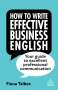 Fiona Talbot: How to Write Effective Business English, Buch