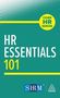 „HR ESSENTIALS 101“, „CORE HR SERIES“ in einer gelben Blase, mit Logos von SHRM und Kogan Page, grüner Hintergrund., Buch