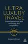 „ULTRA LUXURY TRAVEL: Transformational and wellbeing-led hospitality“ in Gelb auf Dunkelblau. Baum-Logo unten., Buch