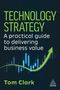 "Technology Strategy: A practical guide to delivering business value" von Tom Clark. Diagramm mit ansteigender grüner Kurve.
