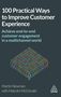Martin Newman: 100 Practical Ways to Improve Customer Experience: Achieve End-To-End Customer Engagement in a Multichannel World, Buch