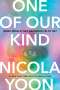 Nicola Yoon: One of Our Kind, Buch