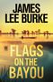 James Lee Burke: Flags on the Bayou, Buch