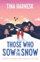 Tina Harnesk: Harnesk, T: Those Who Sow in the Snow, Buch
