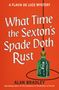 Alan Bradley: What Time the Sexton's Spade Doth Rust, Buch