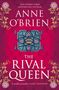 "THE SUNDAY TIMES BESTSELLING AUTHOR ANNE O'BRIEN, THE RIVAL QUEEN", florale Verzierungen, Krone in der Mitte.