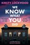 "Kirsty Lockwood. We Know What You Did. The world saw her kill him; if only she'd tell us why. Backsteingebäude mit Fenstern.", Buch