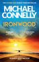 'One of the world’s greatest crime writers' - Daily Mail. Michael Connelly, Ironwood, Orion. Veröffentlichung Mai 2026.