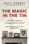Paul Ferris: The Magic in the Tin, Buch