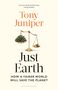 Tony Juniper: Just Earth, Buch
