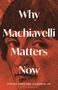 "Why Machiavelli Matters Now" - Stephen Bowd und Alexander Lee. Hintergrund: Illustration eines Gesichts., Buch