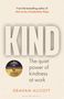 Text: "KIND", "The quiet power of kindness at work", "GRAHAM ALLCOTT". Schlichtes, minimalistisches Design.