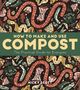 Nicky Scott: How to Make and Use Compost, Buch, Buch
