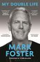 "My Double Life," "Mark Foster," "Bloomsbury." Schwarz-weißes Porträt eines älteren Mannes mit Bart, lächelt leicht., Buch