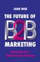 „THE FUTURE OF B2B MARKETING“ in großen Buchstaben auf blauem Hintergrund. Weiß-pinkes „B2B“, darunter „Harnessing AI...“., Buch
