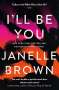 Janelle Brown: I'll Be You, Buch