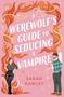 Sarah Hawley: A Werewolf's Guide to Seducing a Vampire, Buch