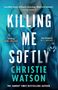 Text: "Killing Me Softly, Christie Watson." Ein Arzt mit Kittel und Stethoskop.
