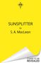 Text: "SUNSPLITTER by S. A. MacLean. COVER TO BE REVEALED." Gelber Hintergrund, schwarzes Logo oben., Buch