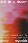 "still in a dream" und darunter Bandnamen. Unten: "shoegaze, slackers and the reinvention of rock, 1984–1994"., Buch