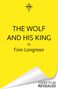 Finn Longman: The Wolf and His King, Buch