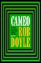 Rob Doyle: Cameo, Buch