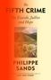 "The Fifth Crime: On Ecocide, Justice, and Hope" von Philippe Sands. Im Hintergrund Hügel und Blumen im rötlichen Licht., Buch