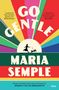 Maria Semple: Semple, M: Go Gentle, Buch, Buch