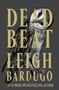 Text: "DEAD BEAT LEIGH BARDUGO THE NUMBER ONE BESTSELLING AUTHOR." Dahinter Illustration einer Eule mit Beute., Buch