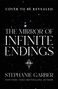 "Cover to be revealed. The Mirror of Infinite Endings. Stephanie Garber, New York Times bestselling author.", Buch
