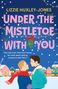 Lizzie Huxley-Jones: Under the Mistletoe with You, Buch