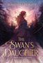 Text: "A Sunday Times Bestselling Author Roshani Chokshi. The Swan's Daughter. A Possibly Doomed Love Story." 

Illustration: Frau im Wald bei Sonnenuntergang.