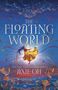 Text: "The Floating World" und "New York Times bestselling author Axie Oh". 

Illustration: Eine Person in einem leuchtenden Kleid schwebt vor einem bunten Hintergrund mit asiatischen Dächern., Buch