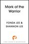 Texte: "Mark of the Warrior", "FONDA LEE & SHANNON LEE", "FINAL COVER TO BE REVEALED". Unten ein orangefarbenes Logo., Buch