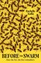 Buchcover: "Rachelle Atalla", "BEFORE THE SWARM", "After the fire, the hive remembers". Viele Bienen auf gelbem Hintergrund.
